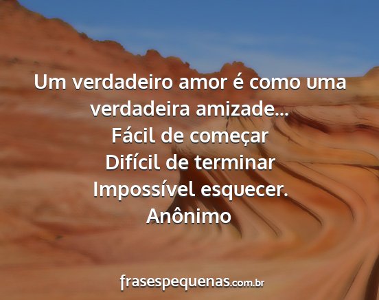 Anônimo - Um verdadeiro amor é como uma verdadeira...