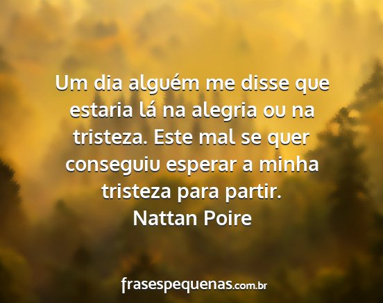 Nattan Poire - Um dia alguém me disse que estaria lá na...