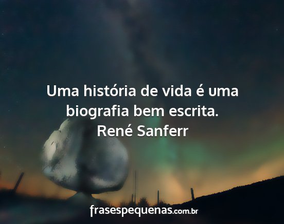 René Sanferr - Uma história de vida é uma biografia bem...
