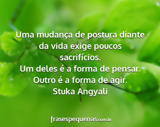 Stuka Angyali - Uma mudança de postura diante da vida exige...
