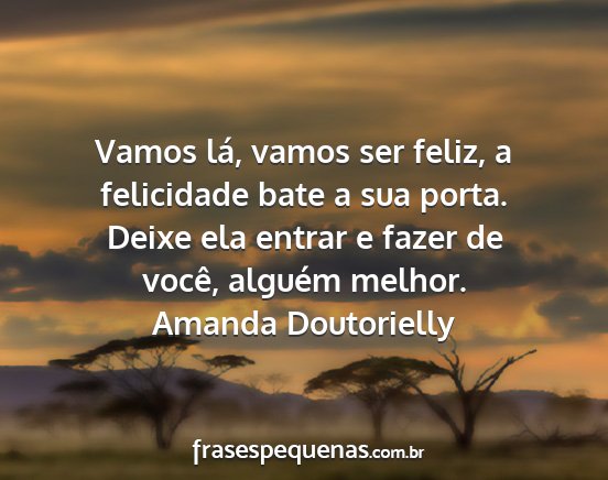 Amanda Doutorielly - Vamos lá, vamos ser feliz, a felicidade bate a...