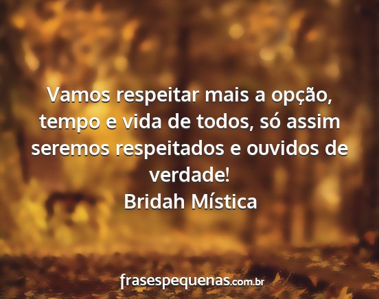 Bridah Mística - Vamos respeitar mais a opção, tempo e vida de...