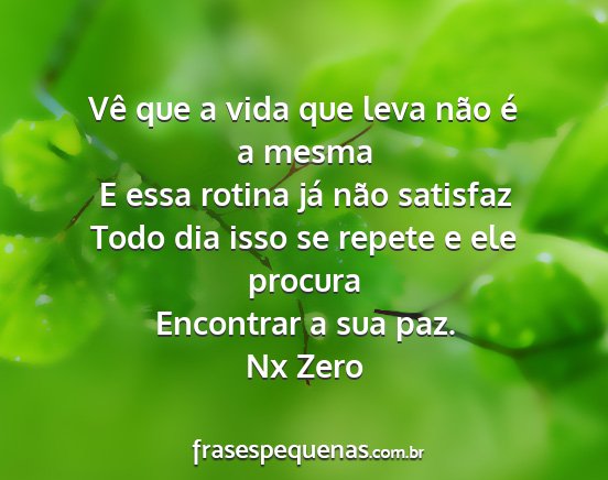 Nx Zero - Vê que a vida que leva não é a mesma E essa...