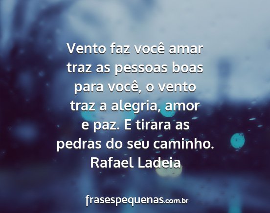 Rafael Ladeia - Vento faz você amar traz as pessoas boas para...