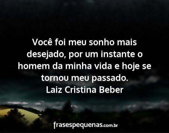 Laiz Cristina Beber - Você foi meu sonho mais desejado, por um...