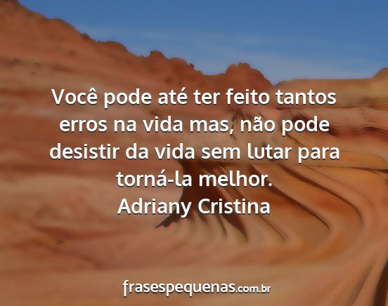 Adriany Cristina - Você pode até ter feito tantos erros na vida...