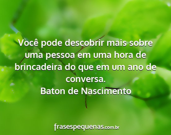 Baton de Nascimento - Você pode descobrir mais sobre uma pessoa em uma...