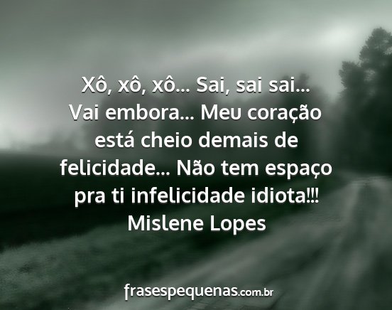 Mislene Lopes - Xô, xô, xô... Sai, sai sai... Vai embora......