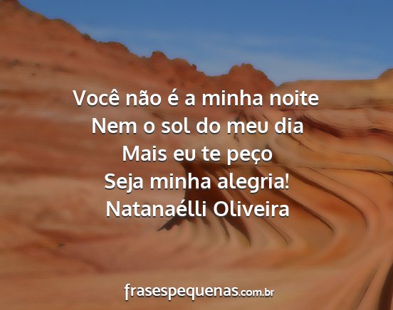 Natanaélli Oliveira - Você não é a minha noite Nem o sol do meu dia...