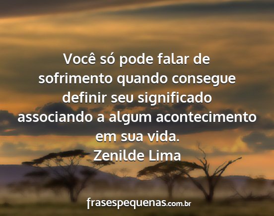 Zenilde Lima - Você só pode falar de sofrimento quando...