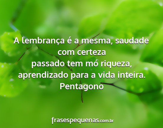 Pentagono - A lembrança é a mesma, saudade com certeza...