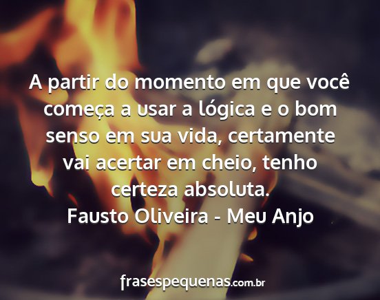 Fausto Oliveira - Meu Anjo - A partir do momento em que você começa a usar a...