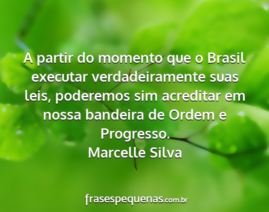 Marcelle Silva - A partir do momento que o Brasil executar...